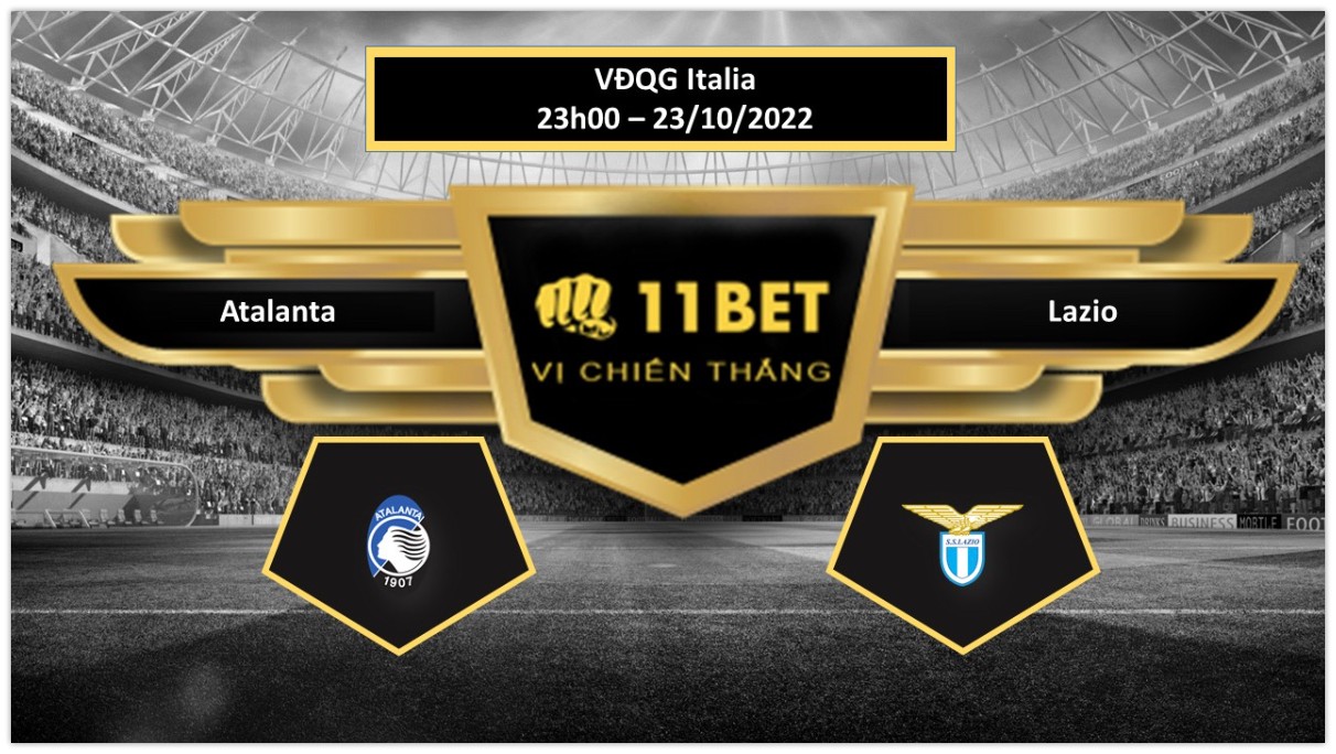 11BET Tip bóng đá    Atalanta vs Lazio, hôm nay 23/10/2022