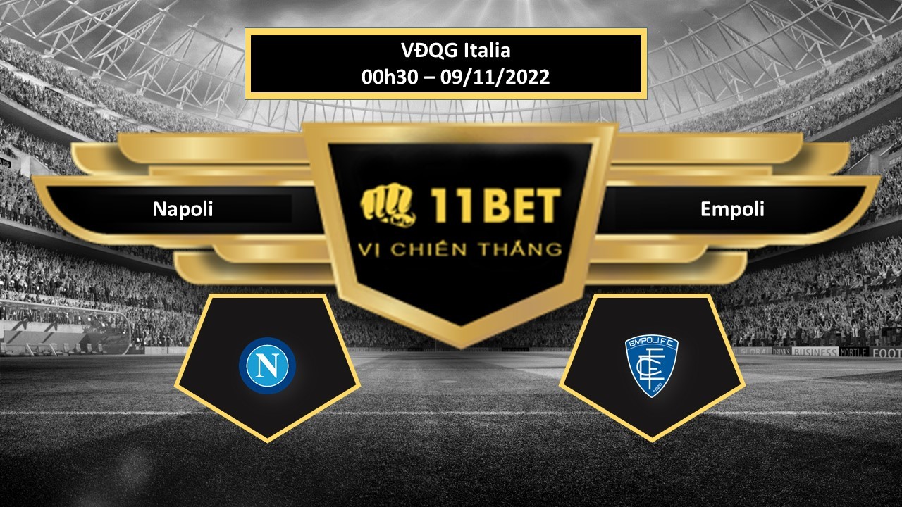 11BET Tip bóng đá Napoli vs Empoli , hôm nay 09/11/2022