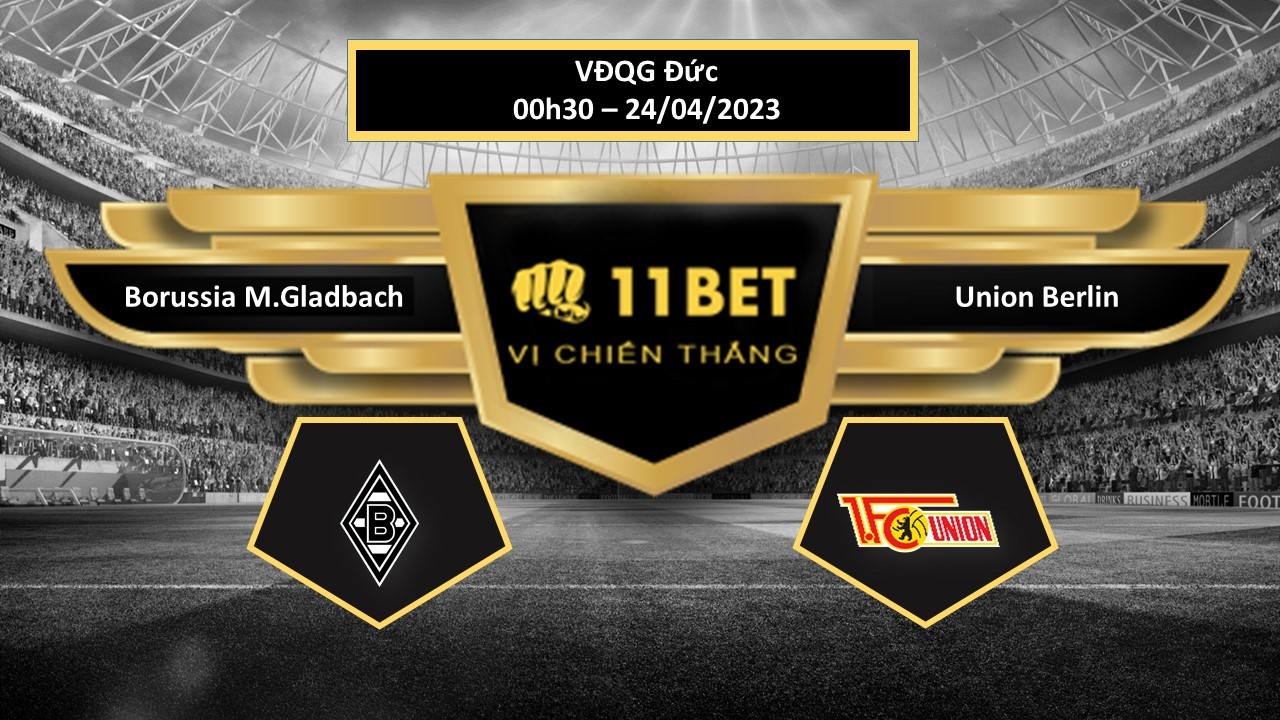 11BET Tip bóng đá  Borussia M.Gladbach vs Union Berlin, hôm nay 24/04/2023