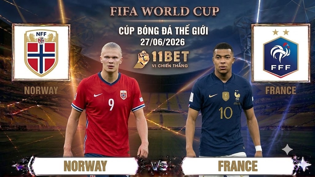 11BET Soi kèo bóng đá Na Uy vs Pháp | World Cup 2026 | 02h00 ngày 27/06