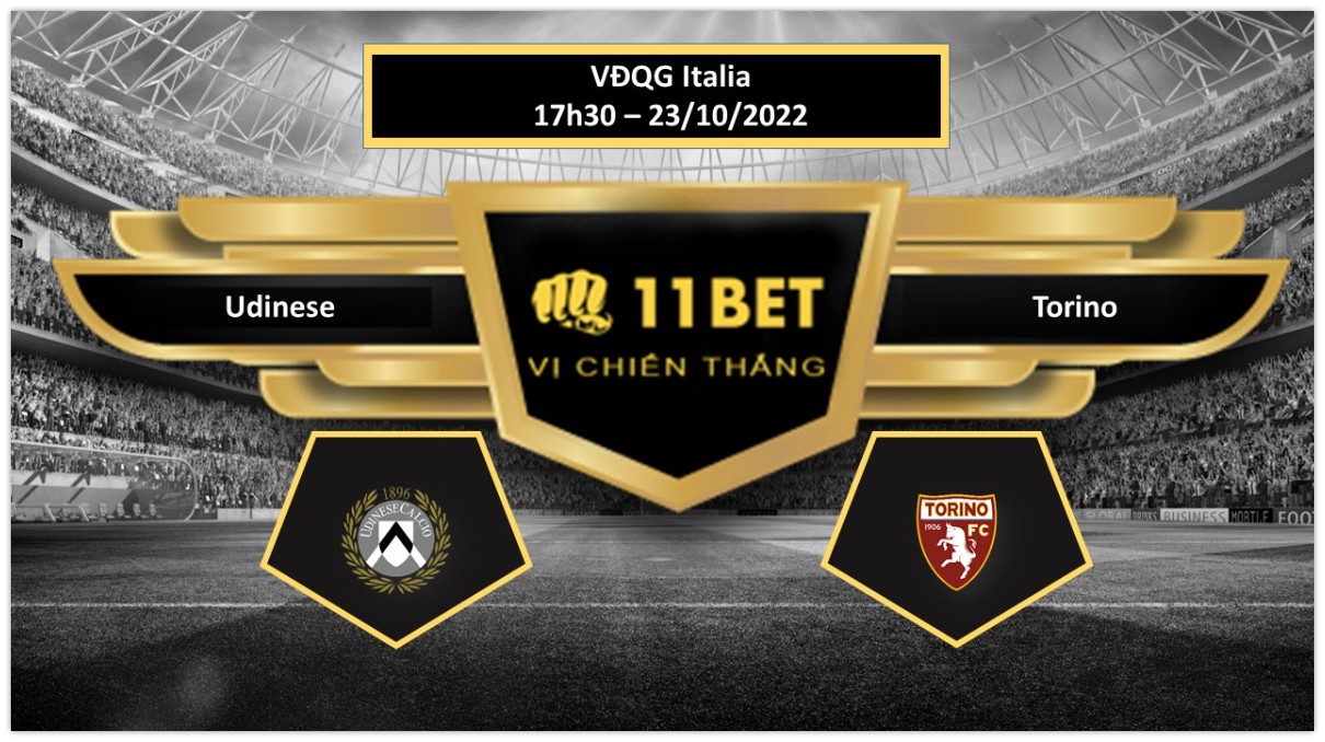 11BET Tip bóng đá   Udinese vs Torino, hôm nay 23/10/2022