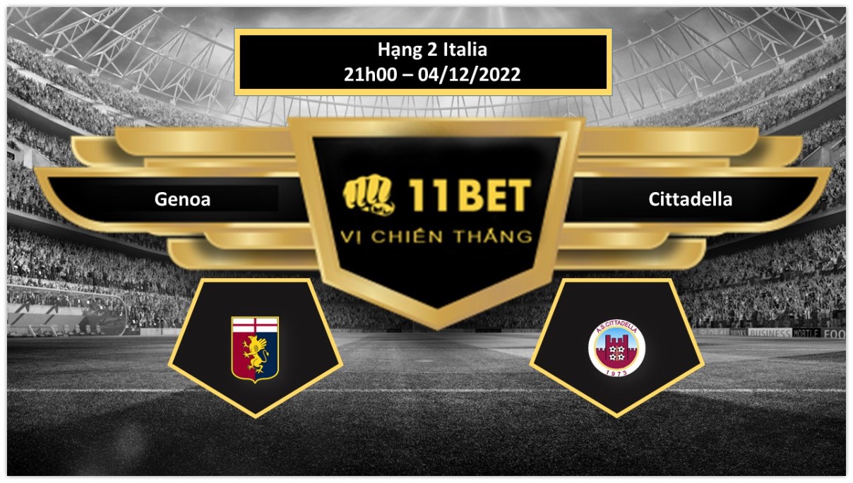 11BET Tip bóng đá  Genoa vs Cittadella, hôm nay 04/12/2022
