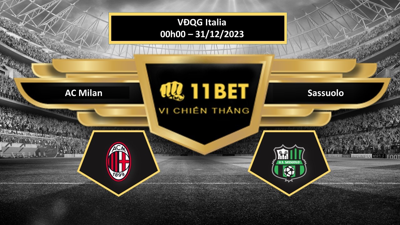 11BET Tip bóng đá   AC Milan vs Sassuolo , hôm nay 31/12/2023
