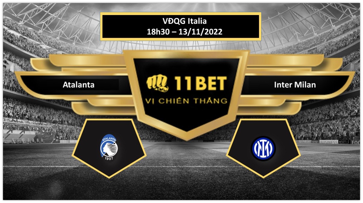 11BET Tip bóng đá     Atalanta vs Inter Milan, hôm nay 13/11/2022