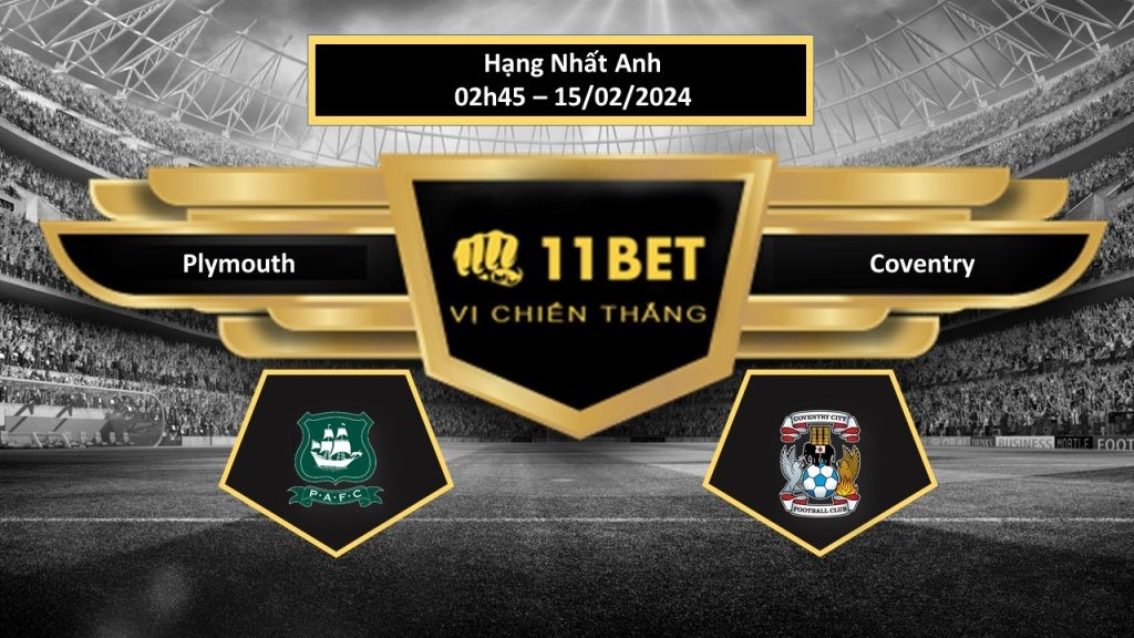 11BET Tip bóng đá   Plymouth vs Coventry, hôm nay 15/02/2024