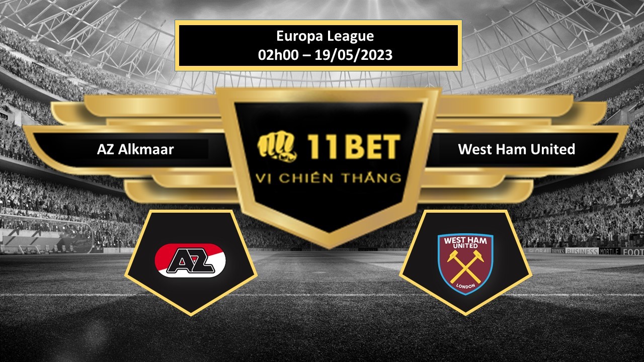 11BET Tip bóng đá   AZ Alkmaar vs West Ham United, hôm nay 19/05/2023