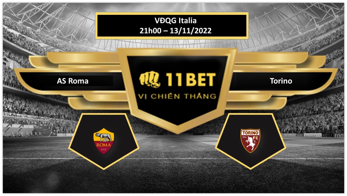 11BET Tip bóng đá  AS Roma vs Torino , hôm nay 13/11/2022