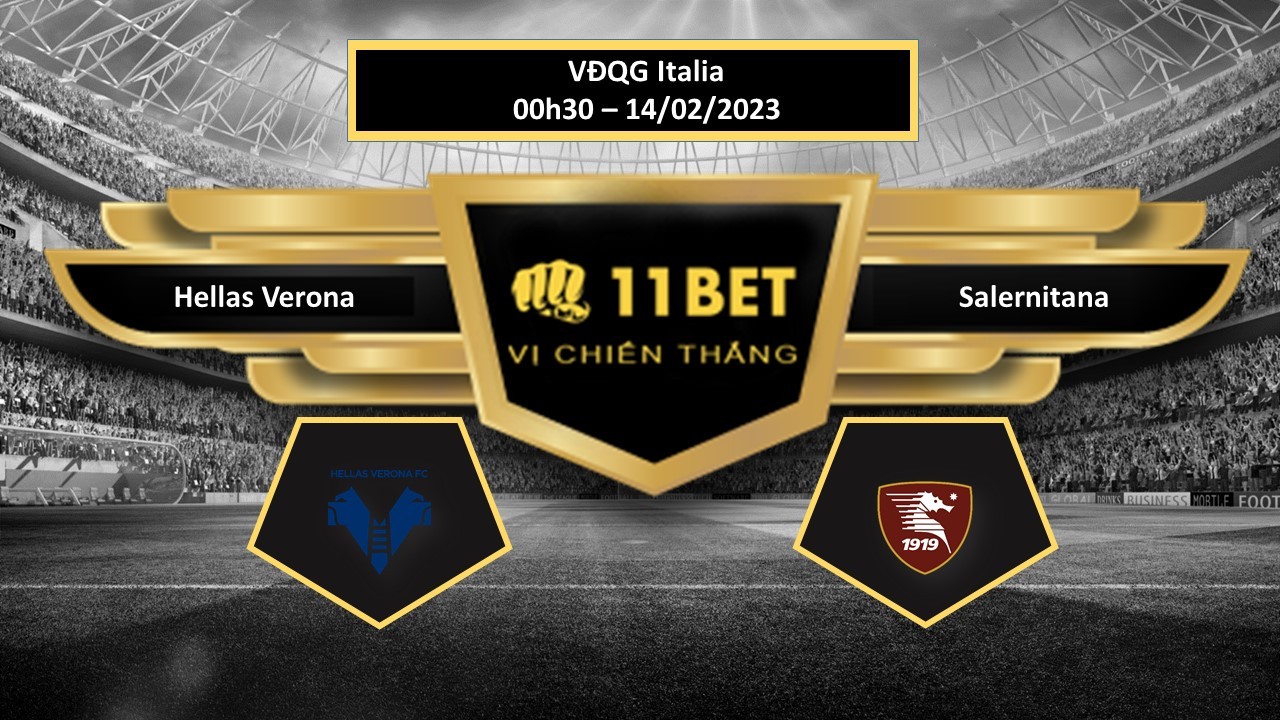 11BET Tip bóng đá  Hellas Verona vs Salernitana, hôm nay 14/02/2023