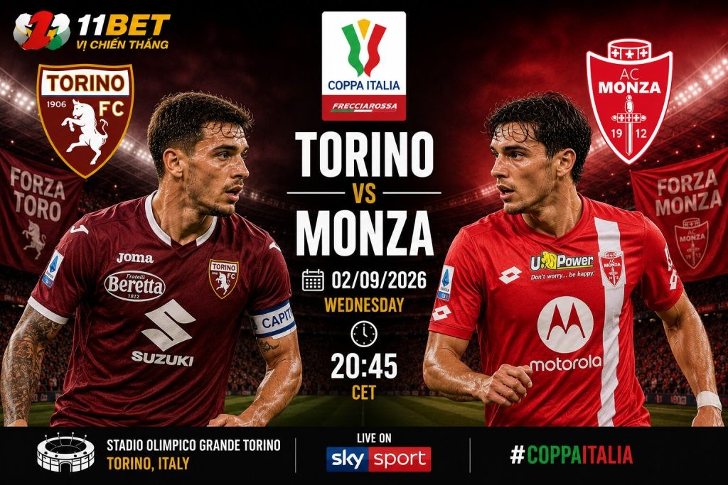 11BET Nhận định bóng đá Torino vs Monza diễn ra vào lúc 02h00 ngày 02/09/2026