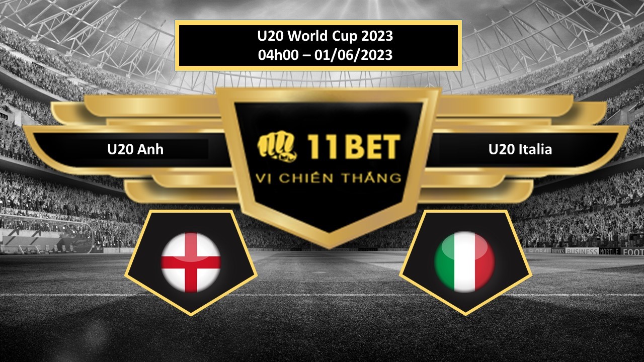 11BET Tip bóng đá   U20 Anh vs U20 Italia, hôm nay 01/06/2023