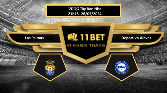 11BET Tip bóng đá Las Palmas vs Deportivo Alaves, hôm nay 26/05/2024