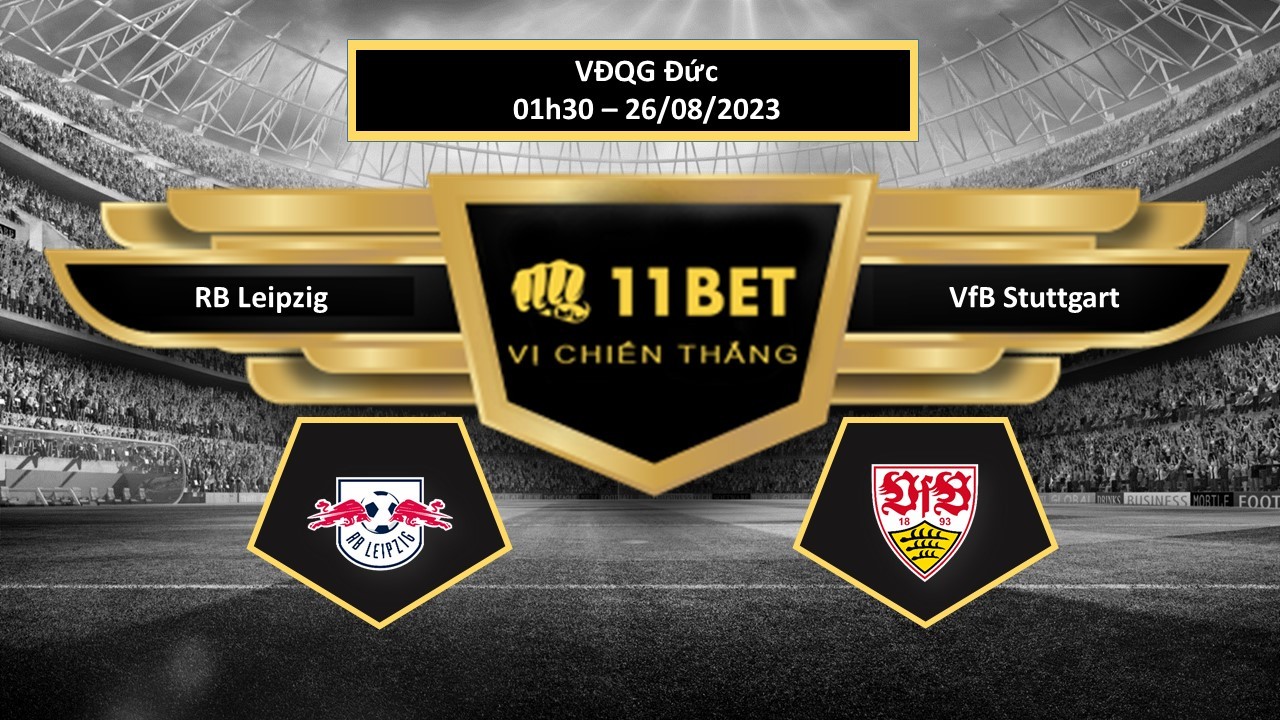 11BET Tip bóng đá  RB Leipzig vs VfB Stuttgart, hôm nay 26/08/2023