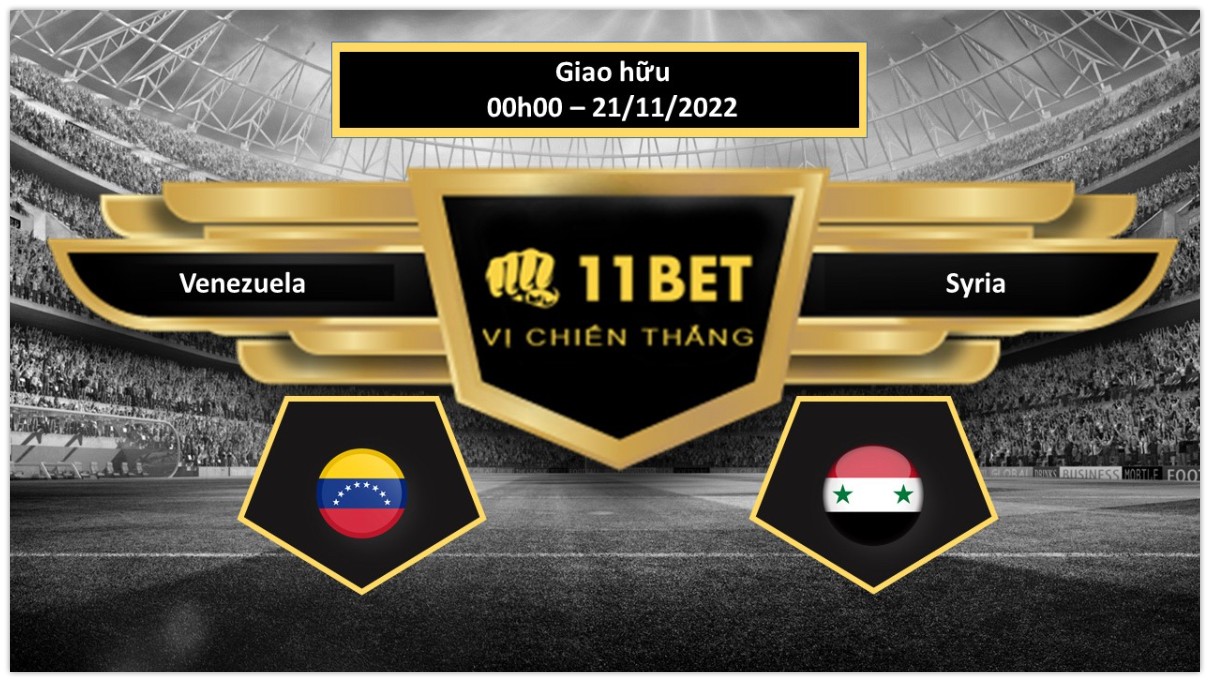 11BET Tip bóng đá Venezuela vs Syria, hôm nay 21/11/2022