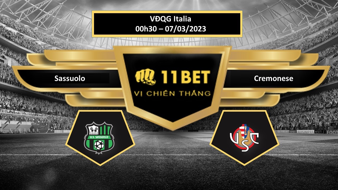 11BET Tip bóng đá  Sassuolo vs Cremonese , hôm nay 07/03/2023
