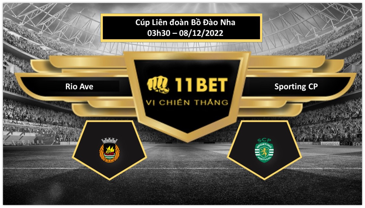 11BET Tip bóng đá   Rio Ave vs Sporting CP, hôm nay 08/12/2022