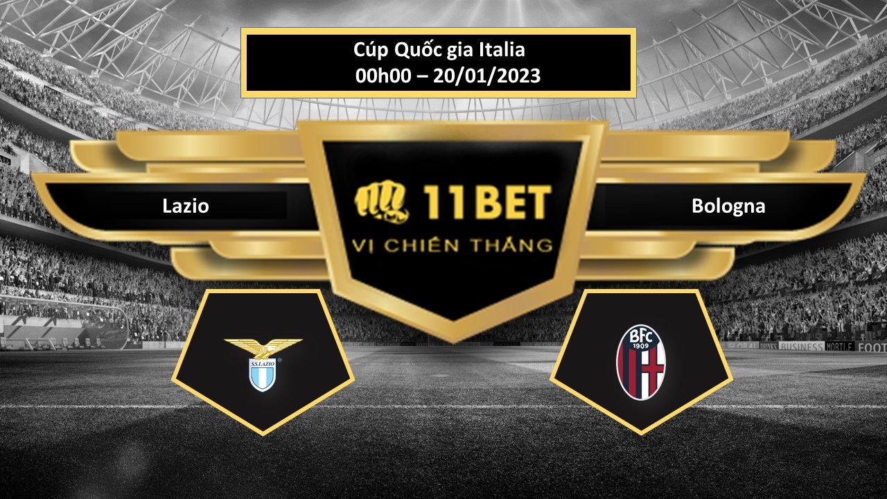 11BET Tip bóng đá Lazio vs Bologna, hôm nay 20/01/2023