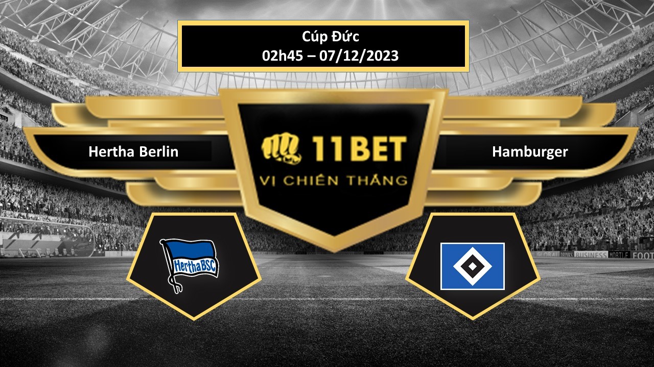 11BET Tip bóng đá Hertha Berlin vs Hamburger, hôm nay 07/12/2023