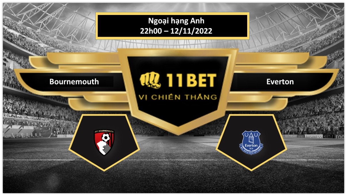 11BET Tip bóng đá Bournemouth vs Everton, hôm nay 12/11/2022