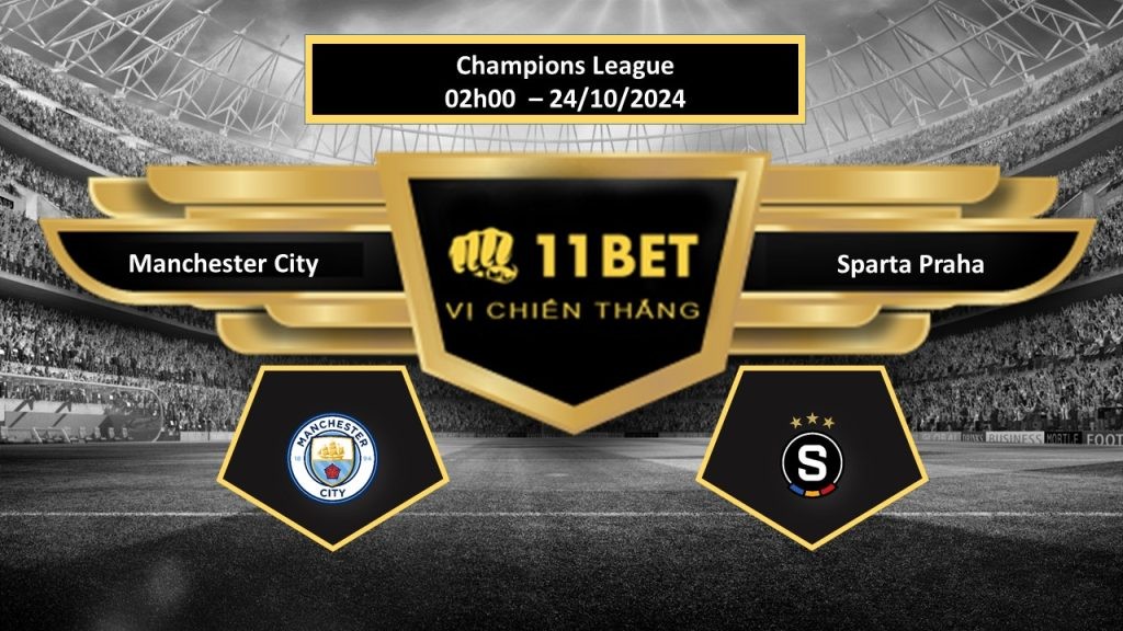 11BET Tip bóng đá Manchester City vs Sparta Praha, hôm nay 24/10/2024