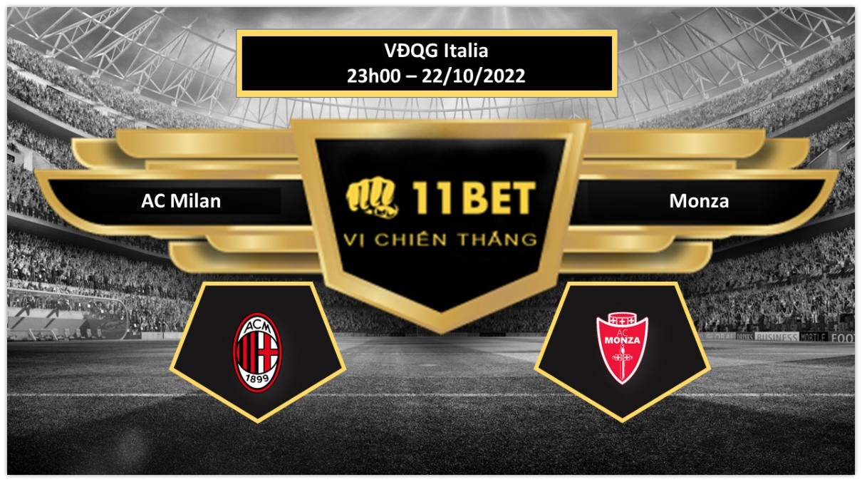 11BET Tip bóng đá   AC Milan vs Monza, hôm nay 22/10/2022