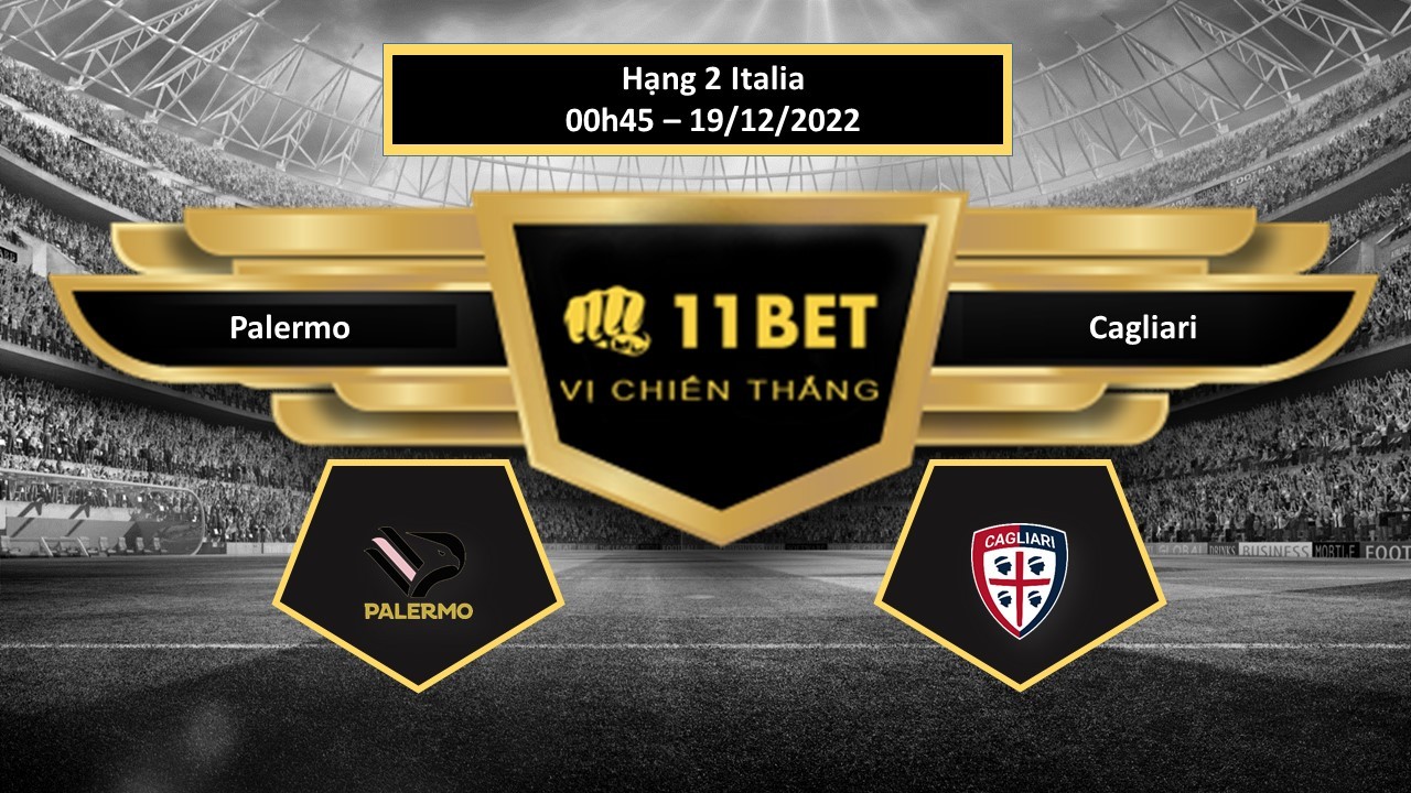 11BET Tip bóng đá  Palermo vs Cagliari, hôm nay 19/12/2022