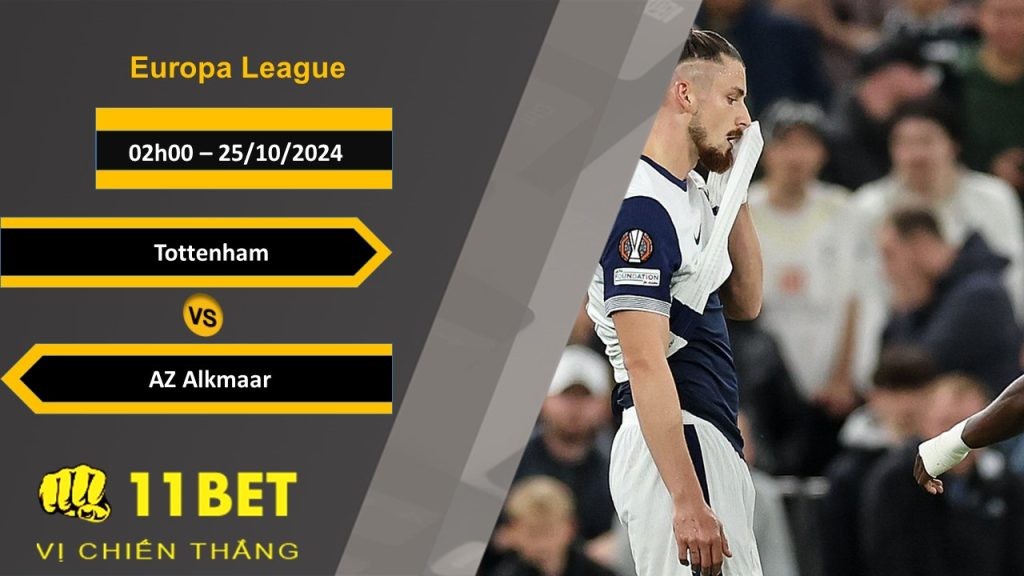 11BET Soi kèo Tottenham vs AZ Alkmaar, 02h00, 25/10/2024