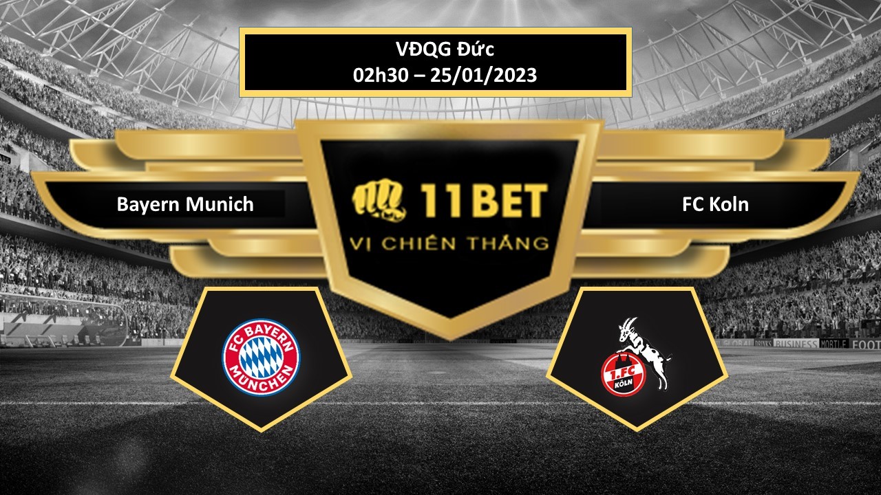 11BET Tip bóng đá  Bayern Munich vs FC Koln, hôm nay 25/01/2023