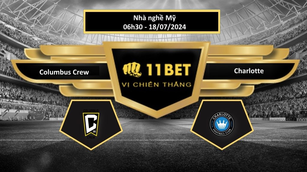 11BET Tip bóng đá   Columbus Crew vs Charlotte, hôm nay 18/07/2024
