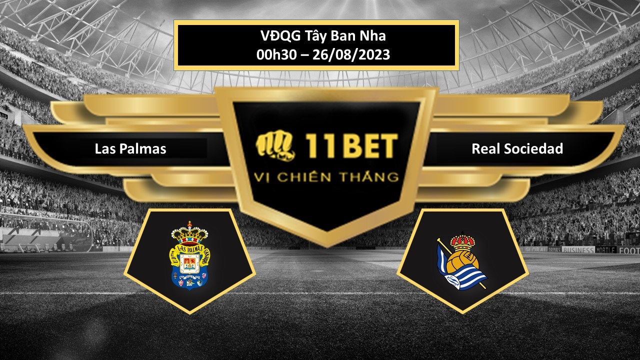 11BET Tip bóng đá  Las Palmas vs Real Sociedad, hôm nay 26/08/2023