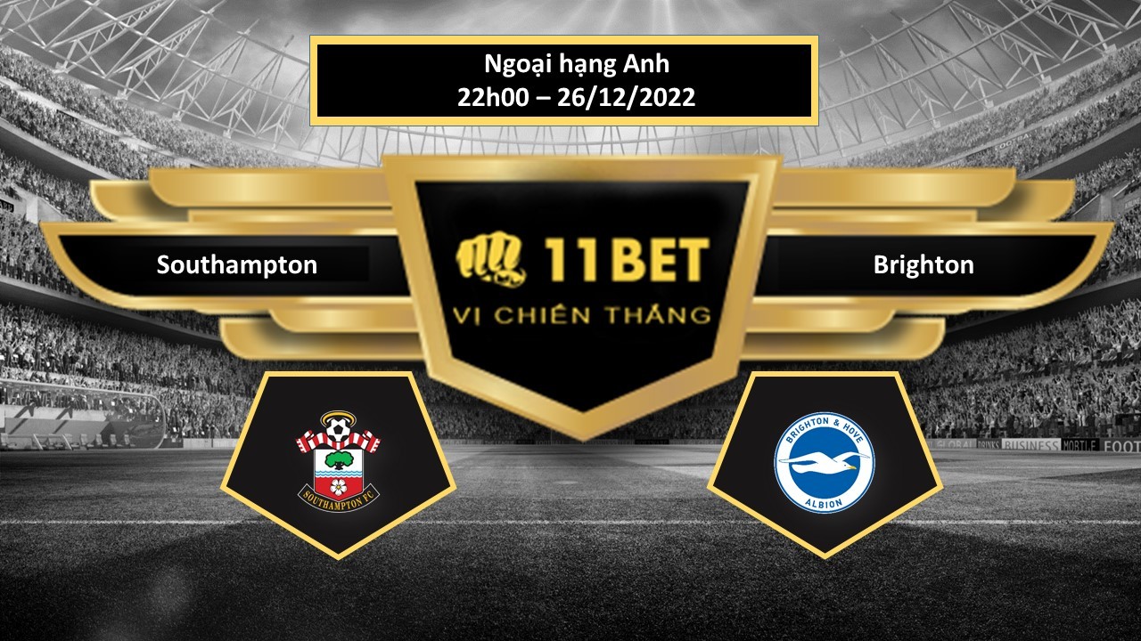 11BET Tip bóng đá Southampton vs Brighton, hôm nay 26/12/2022