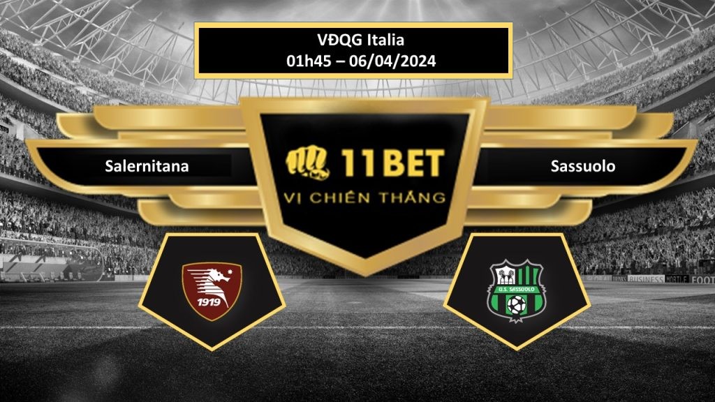 11BET Tip bóng đá   Salernitana vs Sassuolo , hôm nay 06/04/2024